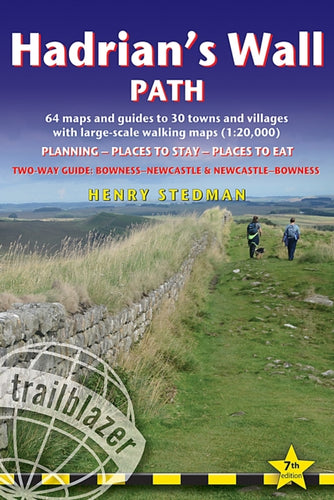 Hadrian's Wall Path Trailblazer walking guide : Two-way guide: Bowness to Newcastle and Newcastle to Bowness - 9781912716371