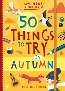 50 Things to Try in Autumn - 9781912909919