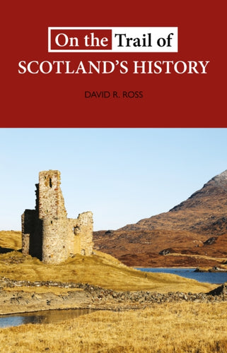 On the Trail of Scotland's History - 9781913025144
