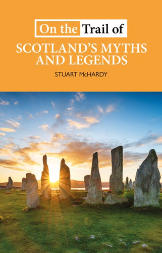 On the Trail of Scotland's Myths and Legends - 9781913025151