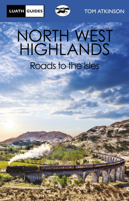 The North West Highlands : Roads to the Isles - 9781913025182