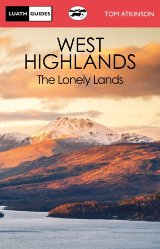 The West Highlands : The Lonely Lands - 9781913025212
