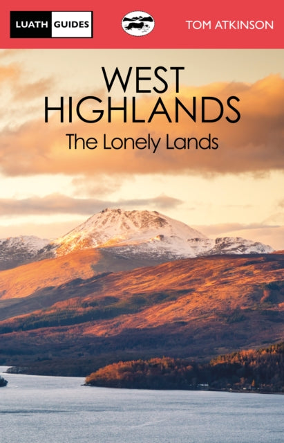 The West Highlands : The Lonely Lands - 9781913025212