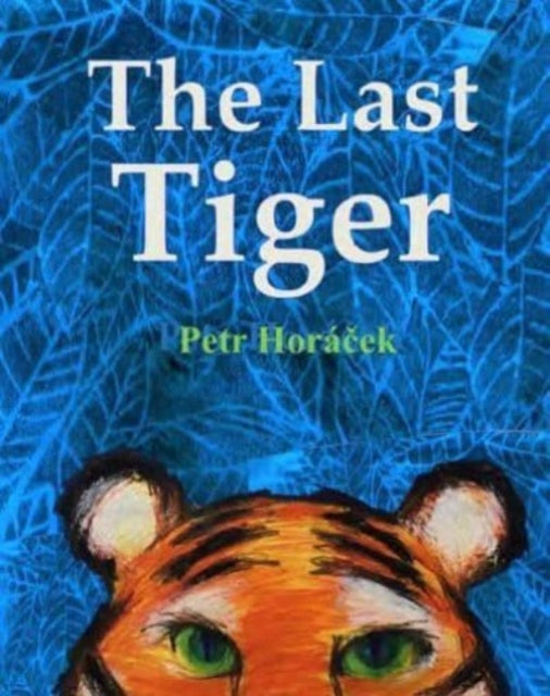 The Last Tiger - 9781913074258