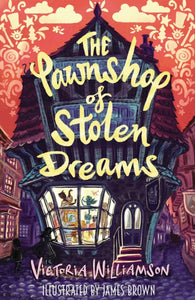 The Pawnshop of Stolen Dreams - 9781913230500