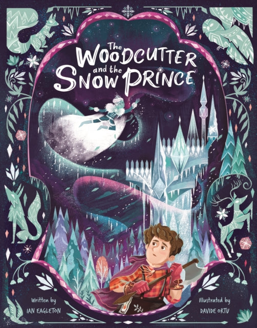 The Woodcutter and The Snow Prince - 9781913339494