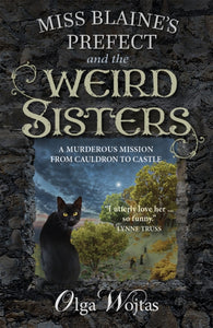 Miss Blaine's Prefect and the Weird Sisters - 9781913393380