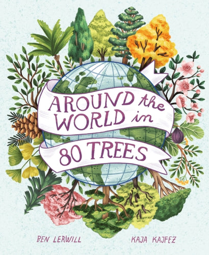 Around the World in 80 Trees - 9781913519360