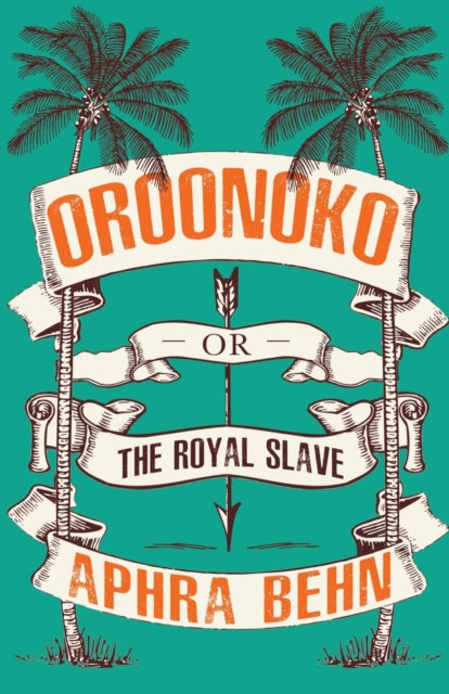 Oroonoko : Or, The Royal Slave - 9781913724115