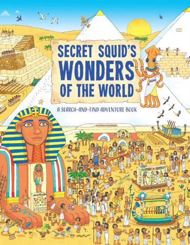 Secret Squid's Wonders of the World : A Search-And-Find Adventure Book : 1 - 9781914087462