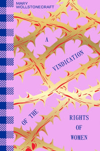 A Vindication of the Rights of Woman - 9781914317811