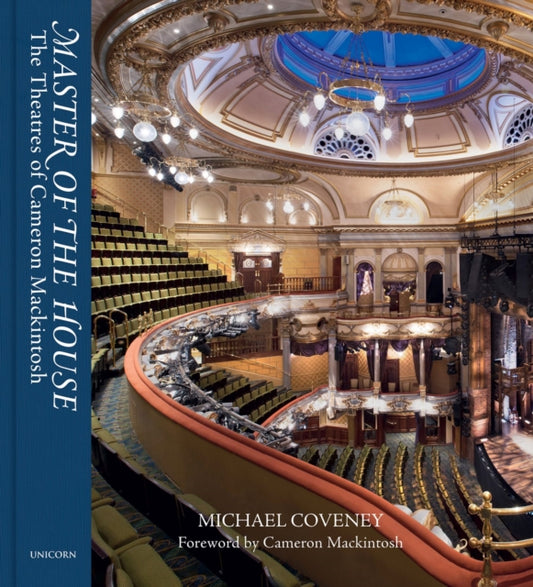 Master of the House : The Theatres of Cameron Mackintosh - 9781914414831