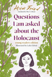 Questions I Am Asked About The Holocaust : young reader's edition - 9781914484995