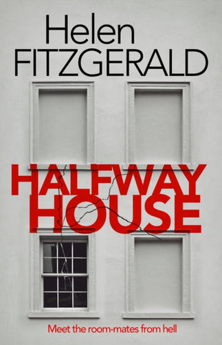 Halfway House : The nerve-shatteringly tense, searingly funny new thriller from the author of Netflix hit, THE CRY - 9781914585708