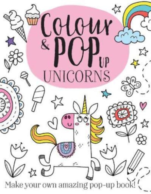 Colour & Pop Up Unicorns - 9781914598906