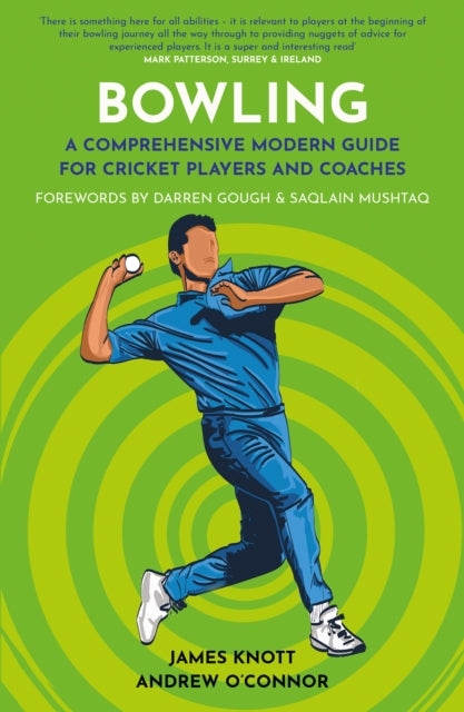 Bowling : A Comprehensive Modern Guide for Players and Coaches - 9781915359223