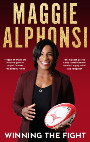 Maggie Alphonsi: Winning the Fight : My Autobiography - 9781915359346