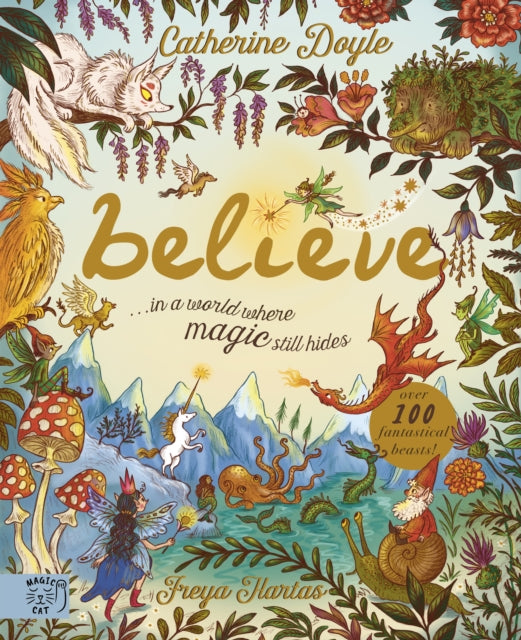 Believe... A world where magic still hides : Over 100 fantastical beasts! - 9781915569981