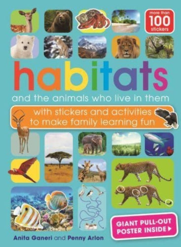 Habitats and the animals who live in them : with stickers and activities to make family learning fun : 3 - 9781915588203