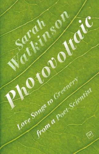 Photovoltaic : Love Songs to Greenery from a Poet-Scientist - 9781915606235