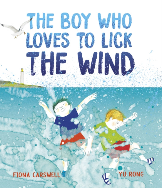 The Boy Who Loves to Lick the Wind - 9781915659156