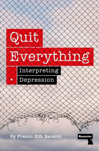 Quit Everything : Interpreting Depression - 9781915672513
