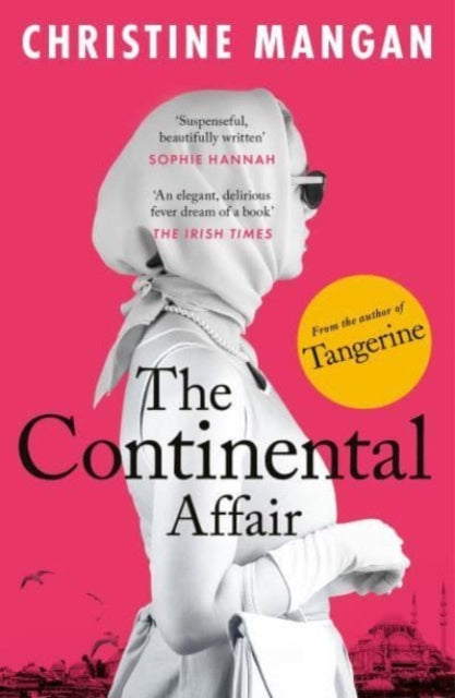 The Continental Affair : A stunning, wanderlust adventure full of European glamour from the author of bestseller 'Tangerine' - 9781915798077