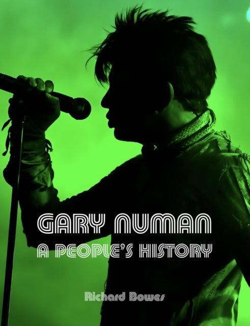 Gary Numan : A People's History - 9781915858672