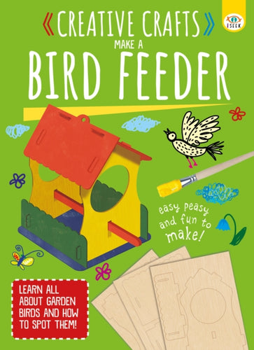 Creative Crafts: Make Your Own Birdfeeder - 9781915995643