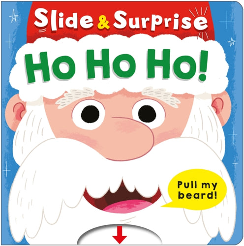Ho Ho Ho! (Slide & Surprise!) : Pull my beard! - 9781916745742