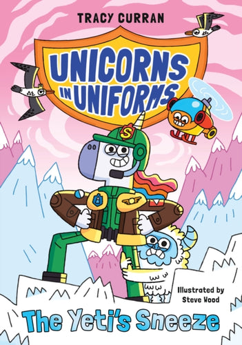 The Yeti's Sneeze : Unicorns in Uniforms #2 - 9781916747807