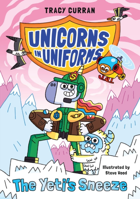 The Yeti's Sneeze : Unicorns in Uniforms #2 - 9781916747807