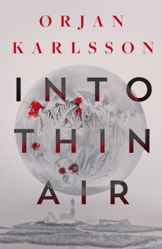 Into Thin Air : The atmospheric, chilling new Nordic Noir series Volume 1 - 9781916788503
