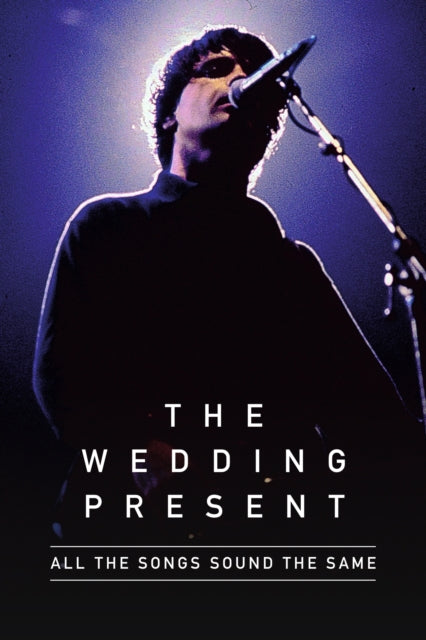 All The Songs Sound The Same : The Wedding Present - 9781916889682