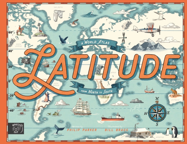 Latitude : A World Atlas from North to South - 9781917044677