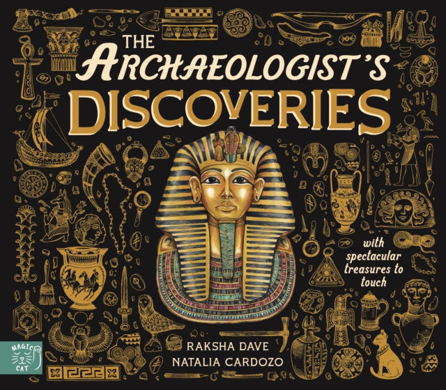 The Archaeologist's Discoveries : With Spectacular Treasures to Touch - 9781917366786