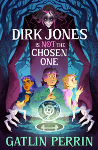 Dirk Jones Is NOT the Chosen One - 9781917718080