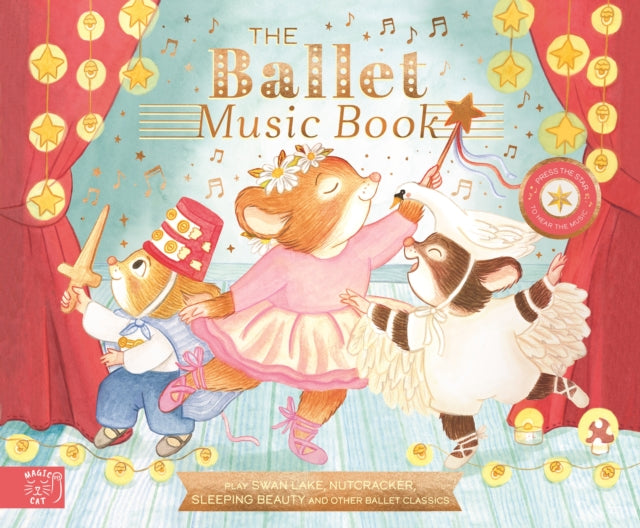 The Ballet Music Book : Dance along to eight classic ballet pieces - 9781917768276