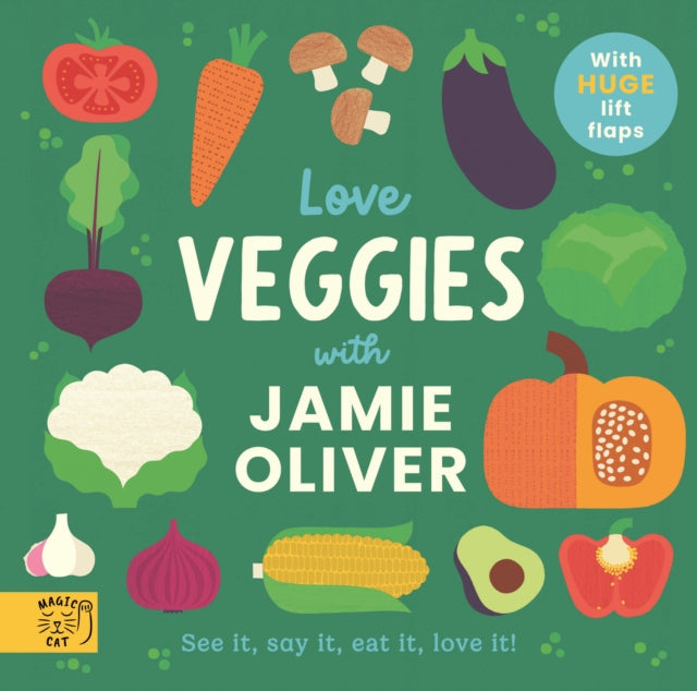 Love Veggies with Jamie Oliver! : See it, say it, eat it, love it! - 9781917768368