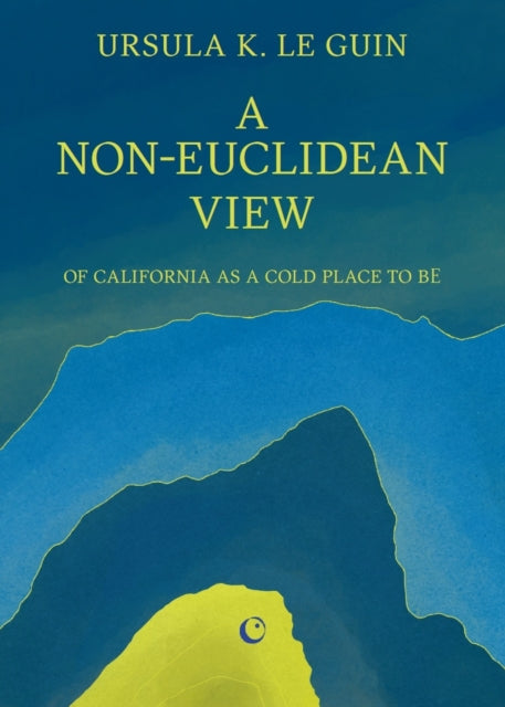 A Non-Euclidean View of California as A Cold Place to Be - 9781919318011