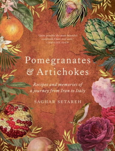 Pomegranates & Artichokes : Recipes and memories of a journey from Iran to Italy - 9781922351661