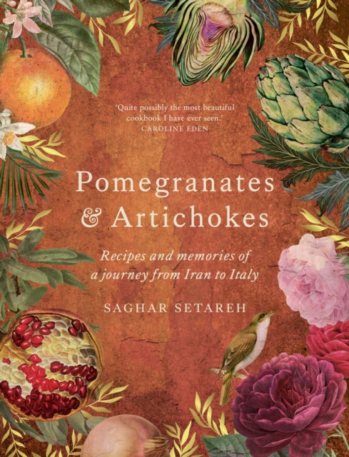 Pomegranates & Artichokes : Recipes and memories of a journey from Iran to Italy - 9781922351661