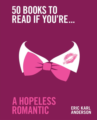 50 Books to Read If You're a Hopeless Romantic - 9781922616463