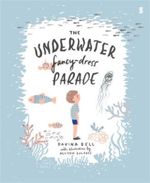The Underwater Fancy-Dress Parade - 9781925228472