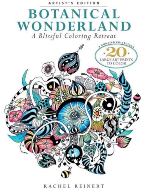 Botanical Wonderland Artist Edition : A Blissful Coloring Retreat: A Curated Collection - 20 Large Art Prints to Color - 9781942021797