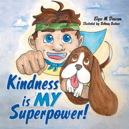 Kindness Is My Superpower! - 9781973693901