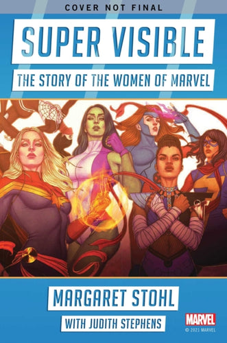 Super Visible : The Story of the Women of Marvel Comics - 9781982134617