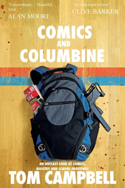Comics and Columbine : An outcast look at comics, bigotry and school shootings - 9781999871345