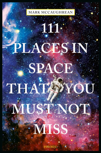 111 Places in Space That You Must Not Miss - 9783740806019