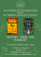 Load image into Gallery viewer, An Evening in Conversation with D.V. Bishop and Kate Foster, Wednesday 11th October, 7pm
